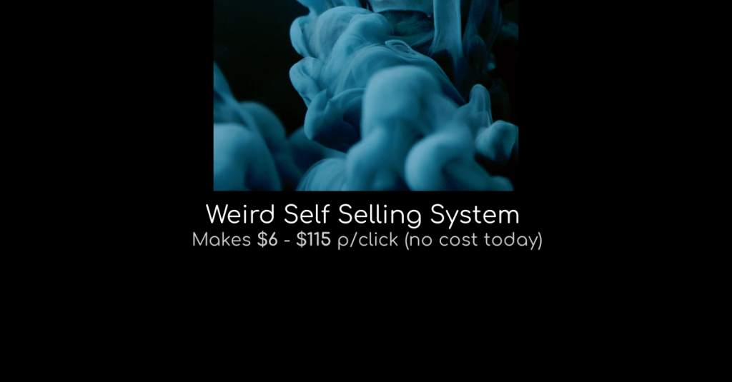 Smokee Weird Self Selling System (No Cost Today)